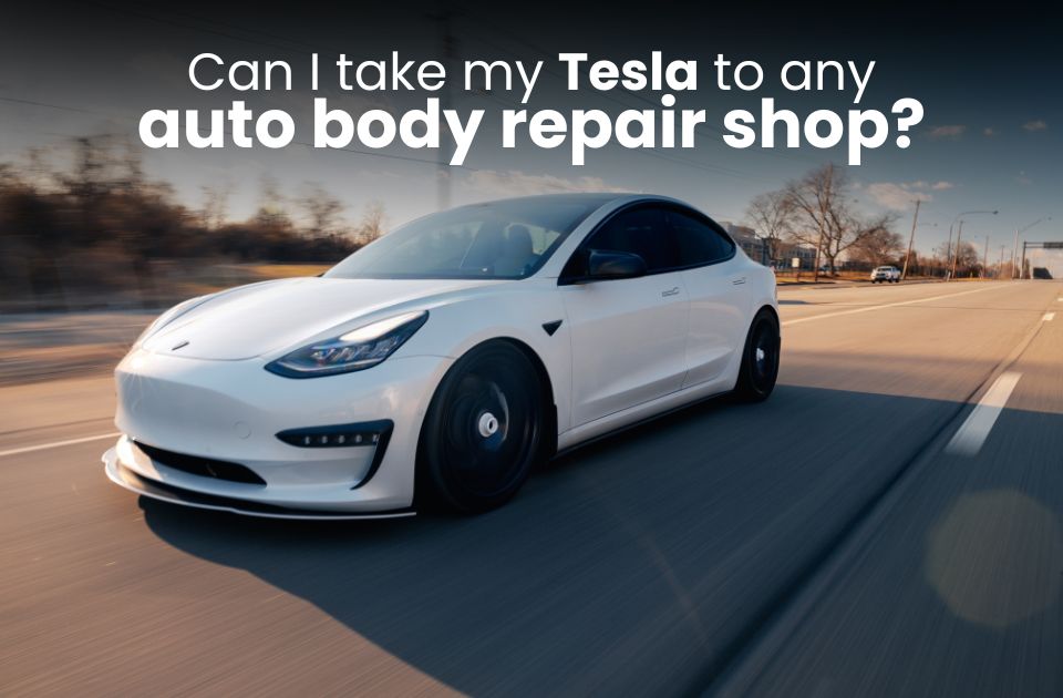 Can I take my Tesla to any auto body repair shop?