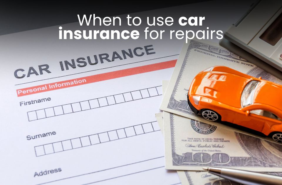 When to Use Car Insurance for Repairs